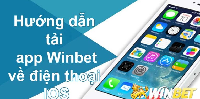 Hướng Dẫn Tải Ứng Dụng winbet cho Điện Thoại IOS