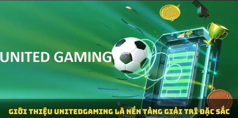 Khám phá về United Gaming